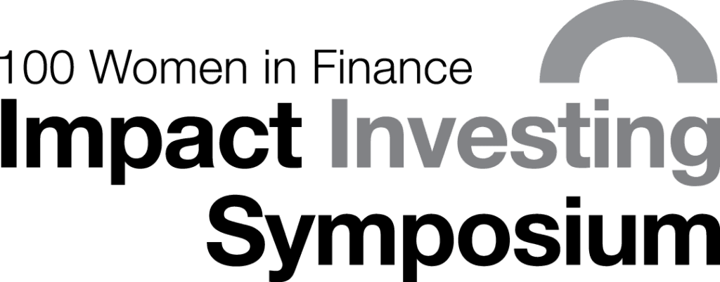 100 Women in Finance presents: The Impact Investing Symposium